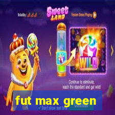 fut max green